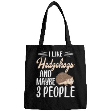 Discover I Like Hedgehogs and Maybe 3 People Hedgehog Lover Bags
