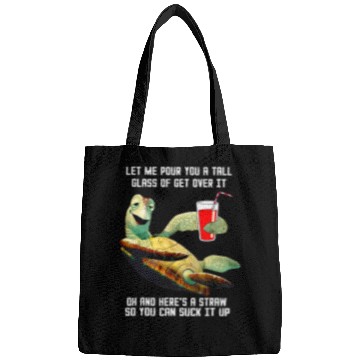 Discover Turtle Pet Let Me Pour You A Tall Glass Of Get Over It Oh Bags