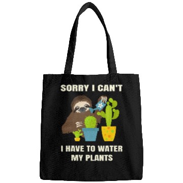 Discover Sloth Pet Sorry I cant I have to water my plants Funny Sarcastic Sloth Bags