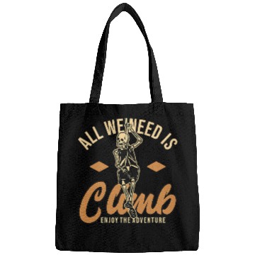 Discover Climbing Climber All we need is climb enjoy the adventure Climb Bags