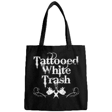 Discover Tattooed White Trash Funny Tattooist Tats Tattoo Design Bags