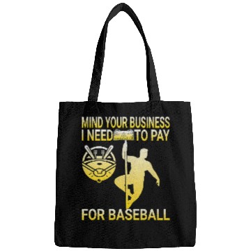 Discover Mind Your Business I Need to Pay For Baseball POLE DANCE Bags