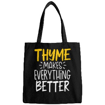 Discover Thyme Makes Everything Better Thyme Gardening Herb Bags