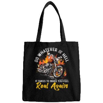 Discover Motorbike Motorcycle Biker Do whatever the hell it takes Bags