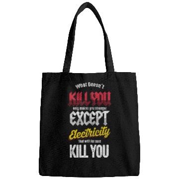 Discover Electrical Engineer Electricity Will Kill You Electrician Bags