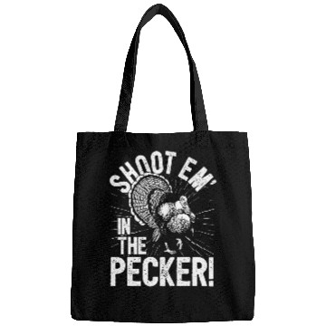 Discover Turkey Hunting I Shoot Em In The Pecker I Turkey Hunter Bags