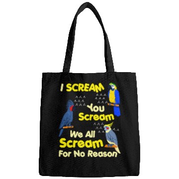 Discover I Scream You Scream Funny Parrot Bags