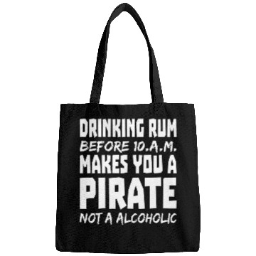 Discover drinking rum makes you a pirate not a alcoholic Bags