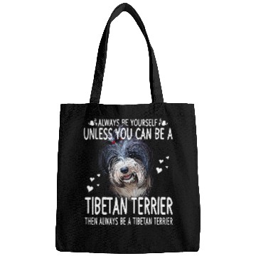 Discover Dogs 365 Unless You Can Be a Tibetan Terrier Dog Funny Bags