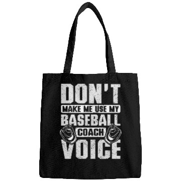 Discover Dont make me use my baseball Coachs voice Bags