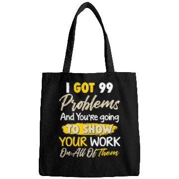 Discover I Got 99 Problems Funny Math Teacher Bags