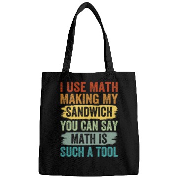 Discover I Use Math Making My Sandwich You Can Say Math Bags