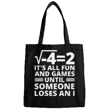 Discover Its All Fun And Games Until Someone Loses An I Math Teacher Bags
