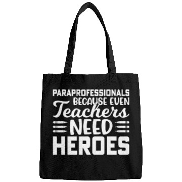 Discover Paraprofessionals because even Teachers Need Heroes Too 224 Bags