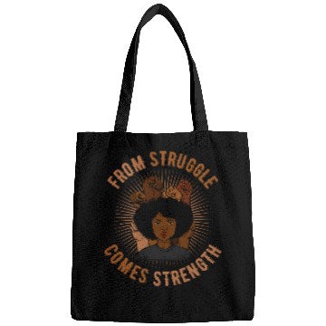 Discover From Struggle Comes Strength Black History Month Juneteenth Bags