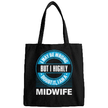 Discover I Highly Doubt It Im a Midwife Funny Doula Humor Bags