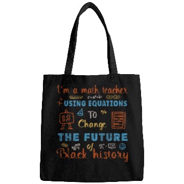 Discover Im A Math Teacher Using Equations To Change The Future Bags