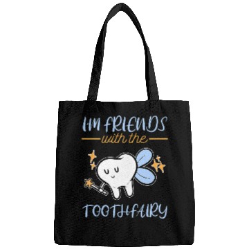 Discover I Am Friends With Tooth Fairy dentists Pediatric Dentistry Bags