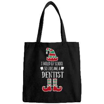 Discover I failed elf school so I became a dentists Christmas dental Bags