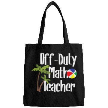 Discover Off Duty Math Teacher Summer Beach Vacation Spring Break Bags