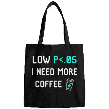Discover Low P I Need More Coffee Data Statistics Computer Science Bags