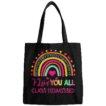 Discover I Love You All Class Dismissed Teacher Last Day Of School Bags
