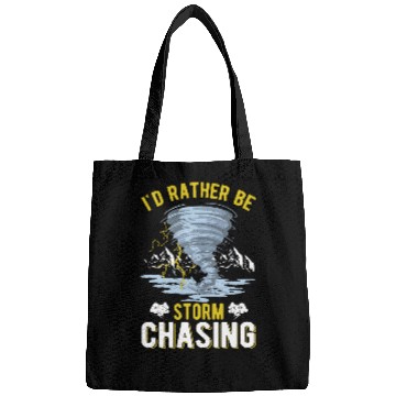 Discover Id rather be Storm Chasing Tornado Storm Chaser Bags