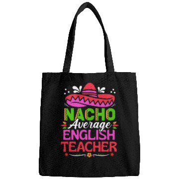 Discover Cinco De Mayo s Funny Nacho Average English Teacher Bags