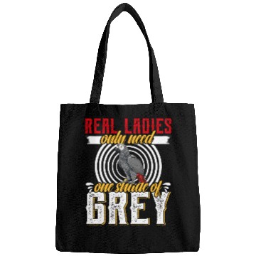 Discover Parrot Real women only need one Shade of Grey African Grey 21 Bags