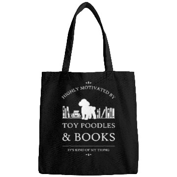 Discover Highly Motivated by Toy Poodles and Books Bags