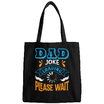 Discover Dad Joke loading please wait Funny Quote Bags