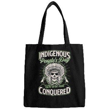 Discover Indigenous Peoples Day We Are Not Conquered Native American 1 Bags