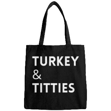 Discover Turkey and Titties Bags