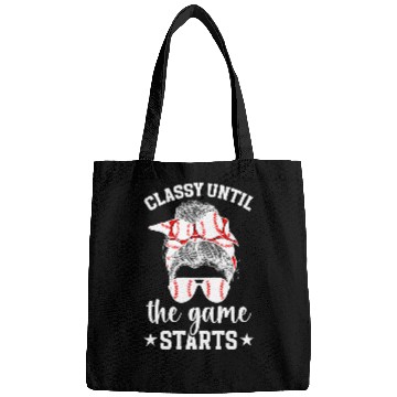 Discover Classy Until The Game Starts Baseball Game Day Baseball Bags
