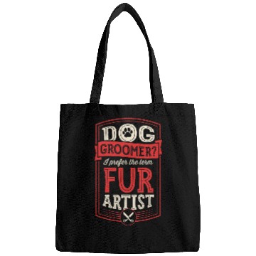 Discover Dog Groomer I Prefer The Term Fur Artist Funny Professional 1 Bags