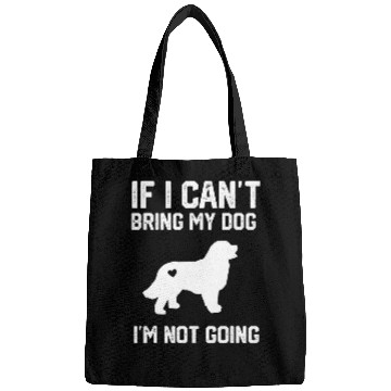 Discover Great Pyrenees If I Cant Bring My Dog Im Not Going Bags