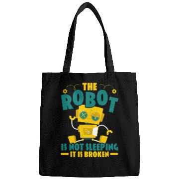 Discover The Robot Is Not Sleeping It Is Broken Robotics Engineer Bags
