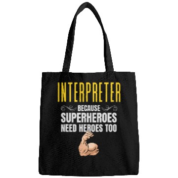 Discover Interpreter    Because Superheroes Need Heroes Too Bags