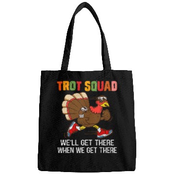 Discover Turkey Trot Squad Well Get There When We Get There Funny Bags