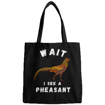 Discover Pheasant Hunting Wait I See A Pheasant Pheasant Hunter Bags