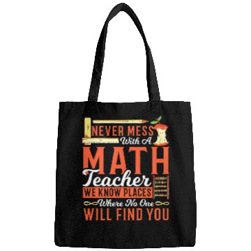 Discover Math Teacher Never Mess With a Math Teacher We Know Places Bags