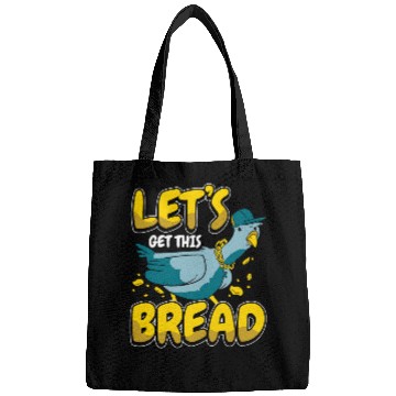 Discover Pigeon Lets get this bread Bags