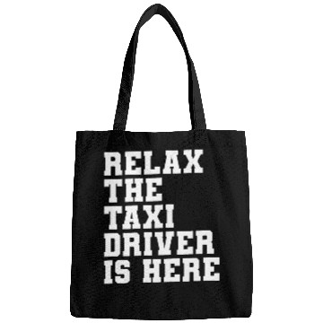 Discover Relax The Taxi Driver Is Here Cab Driving 1 Bags