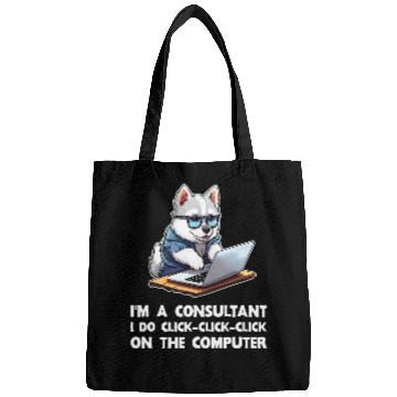 Discover Im a Consultant I Do ClickClickClick On The Computer Bags