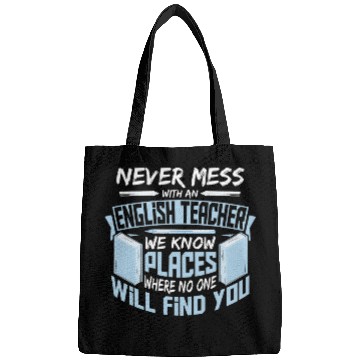 Discover Never Mess With an English Teacher We Know Places Teaching Bags