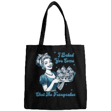 Discover Retro vintages Housewife I Baked You Some Shut The Fucupcakes Bags