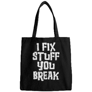 Discover I Fix Stuff You Break Handyman Carpenter Maintenance Man Bags