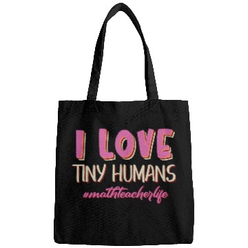 Discover Womens I Love Tiny Humans Math Teacher Life Bags