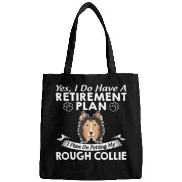 Discover Retirement Plan Petting My Rough Collie Bags
