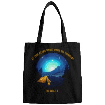 Discover If The Stars Were Made To Worship So Will I Camping Bags
